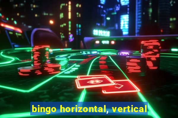 bingo horizontal, vertical